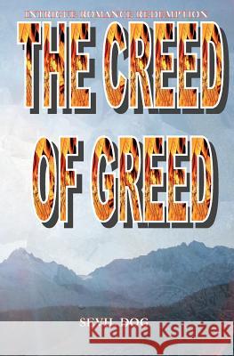 The Creed Of Greed Dog, Sevil 9781463602246 Createspace