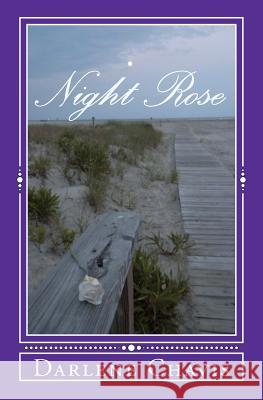 Night Rose Darlene Chavis 9781463603649 Createspace