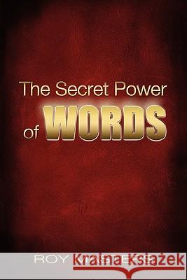 The Secret Power of WORDS Masters, Roy 9781463603809