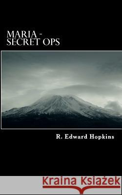 Maria - Secret ops Hopkins, R. Edward 9781463603991