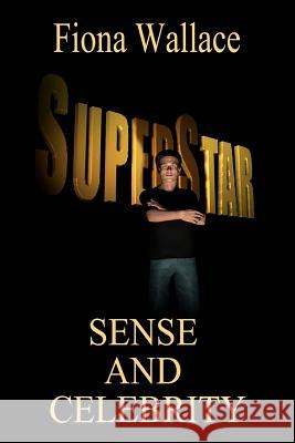 Sense And Celebrity Wallace, Fiona 9781463604158 Createspace