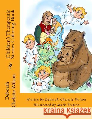 Children's Therapeutic Stories Coloring Book Deborah Chelette-Wilson Mark Trotter 9781463608040