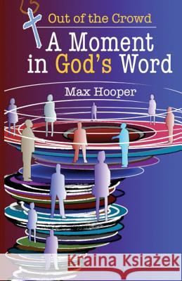 A Moment in God's Word Max Hooper 9781463611187 Createspace