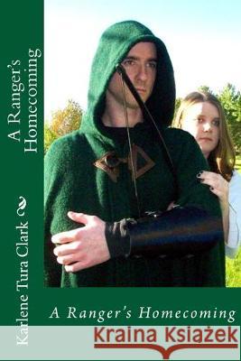 A Ranger's Homecoming Karlene Tura Clark, Kami Jo Baxter 9781463611200 Createspace Independent Publishing Platform