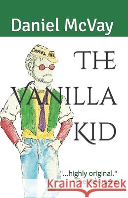 The Vanilla Kid Daniel McVay 9781463611354