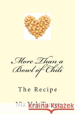 More Than a Bowl of Chili: The Recipe Nuit Nia Nah Yahimba Tumpe 9781463614294