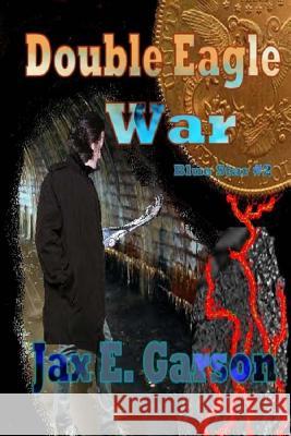 Double Eagle War Jax E. Garson 9781463618490 Createspace