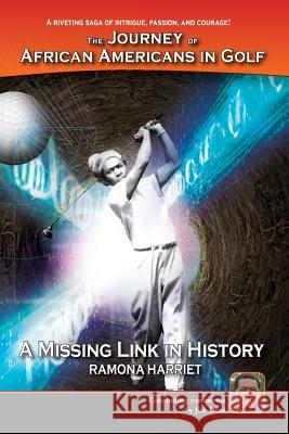 A Missing Link In History: The Journey of African Americans in Golf Dent, Jim 9781463622510