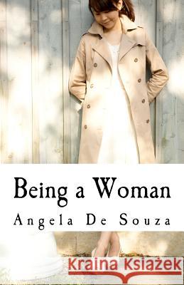 Being a Woman: A Book for Women by Women Angela De Souza 9781463623920