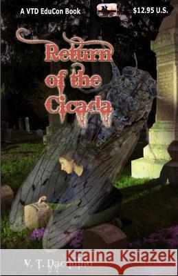 Return of the Cicada V. T. Dacquino 9781463626853 Createspace