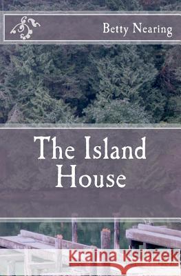 The Island House Betty Nearing 9781463627041