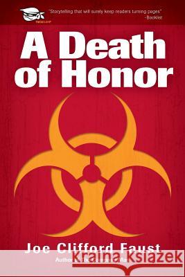 A Death of Honor Joe Clifford Faust 9781463629038 Createspace