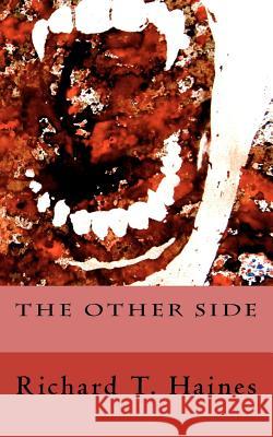 The Other Side Richard T. Haines 9781463631420