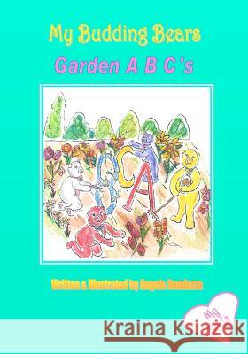 My Budding Bears - Garden A B C's Angela Randazzo 9781463631796 Createspace