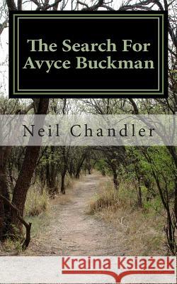 The Search For Avyce Buckman Chandler, Neil 9781463632168
