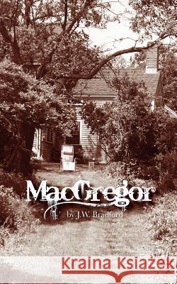 MacGregor J. W. Bradford 9781463637460 Createspace