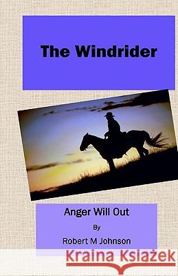 The Windrider Robert M. Johnson 9781463637613 Createspace