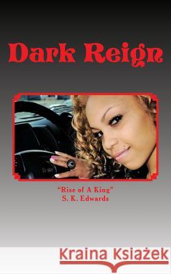 Dark Reign: Rise Of A King Edwards, Mario T. 9781463639884 Createspace