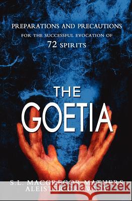 The Goetia S. L. MacGregor Mathers Aleister Crowley 9781463646202 Createspace