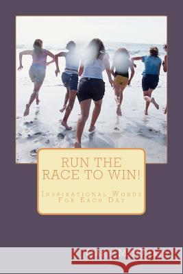 Run The Race To Win! McQuaid, Cary 9781463648510