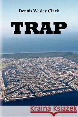 Trap Dennis W. Clark 9781463649418 Createspace