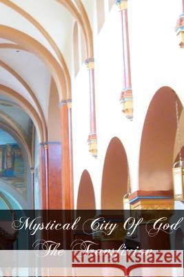 Mystical City of God The Transfixion Agreda, Mary of 9781463649999 Createspace