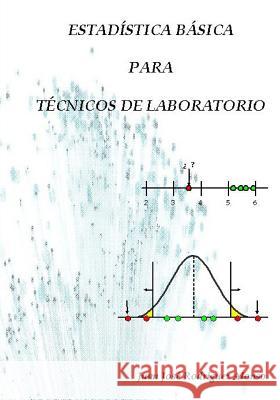 Estadística básica para técnicos de laboratorio Alonso, Juan José Rodríguez 9781463651268 Createspace
