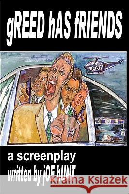 gREED hAS fRIENDS Hunt, Joe B. 9781463652920 Createspace