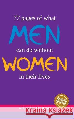 77 pages of what men can do without women in their lives Artep, Alejandro De 9781463653378