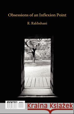 Obsessions of an Inflexion Point R. Rakhshani 9781463661847 Createspace