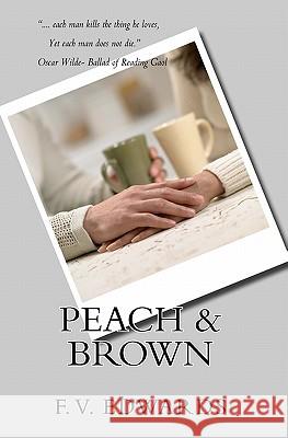 Peach & Brown F. V. Edwards 9781463662325 Createspace