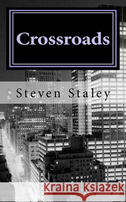 Crossroads Steven Staley 9781463663988 Createspace
