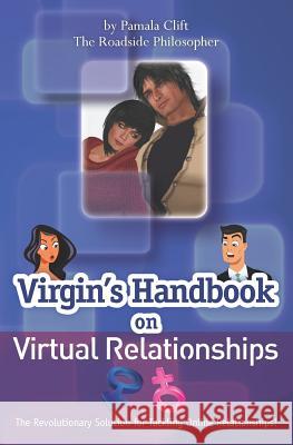 Virgin's Handbook on Virtual Relationships Pamala Clift 9781463666996