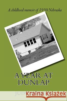 A Year at Dunlap Judy M. Hodges 9781463671549