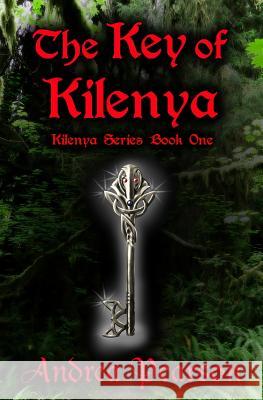 The Key of Kilenya Andrea Pearson 9781463671839