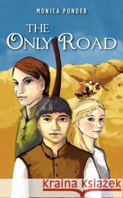 The Only Road Monica Ponder 9781463672065