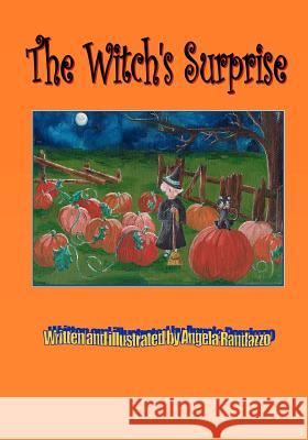 The Witch's Surprise Angela Randazzo 9781463672737 Createspace