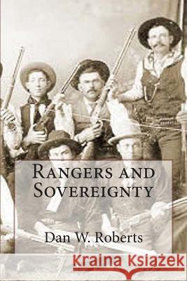 Rangers and Sovereignty Dan W. Roberts 9781463675035 Createspace Independent Publishing Platform