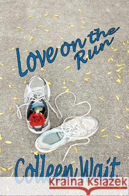 Love on the Run Colleen Wait 9781463682736