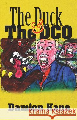 The Duck And The DCO Kane, Damion 9781463682996