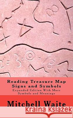 Reading Treasure Map Signs and Symbols: Expanded Edition With More Symbols and Meanings Waite, Mitchell 9781463685515 Createspace