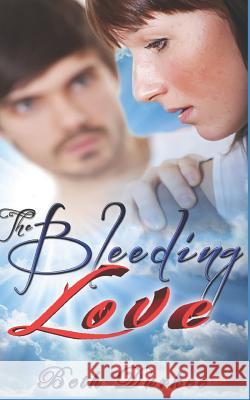 The Bleeding Love Beth Durkee 9781463686864