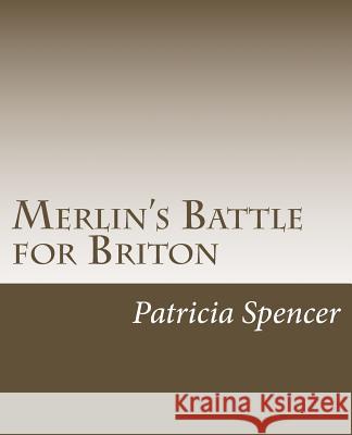 Merlin's Battle for Briton: based pn the history written by (Wm.) Wace, titled 