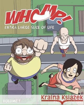 Whomp!: Extra Large Slice of Life Ronnie Filyaw 9781463691189 Createspace