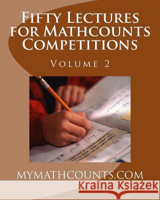 Fifty Lectures for Mathcounts Competitions (2) Jane Chen Guiling Chen Sam Chen 9781463692049 Createspace