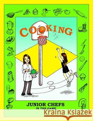 Cooking Junior Chefs In The Game Watkins, D. S. 9781463693305 Createspace