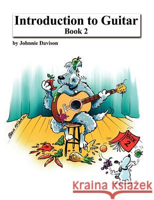 Introduction to Guitar - Book 2 Johnnie Davison 9781463693312 Createspace