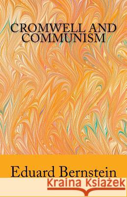 Cromwell and Communism Eduard Bernstein 9781463694371