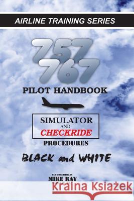 757/767 Pilot Handbook: Simulator and checkride procedures Ray, Mike 9781463695361 Createspace