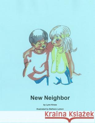 New Neighbor MS Lynn G. Kruse 9781463699499 Createspace